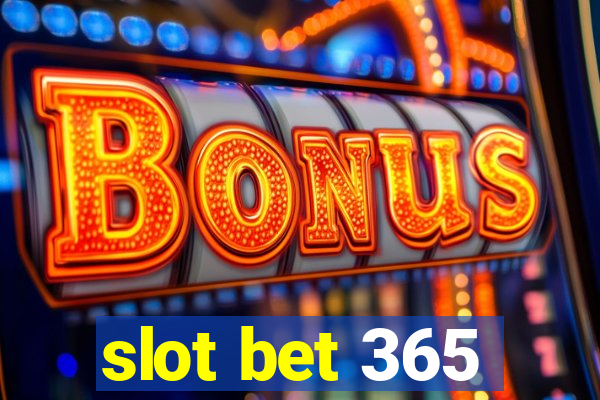 slot bet 365