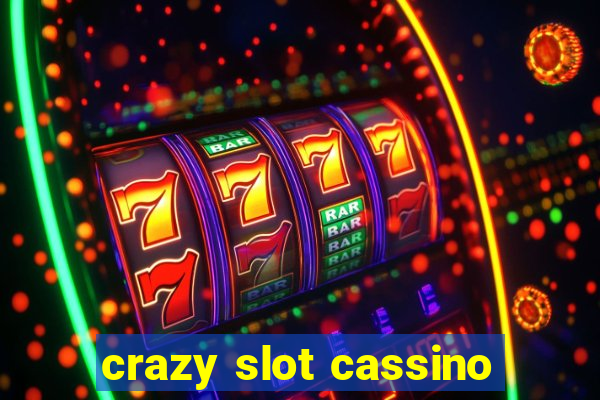 crazy slot cassino