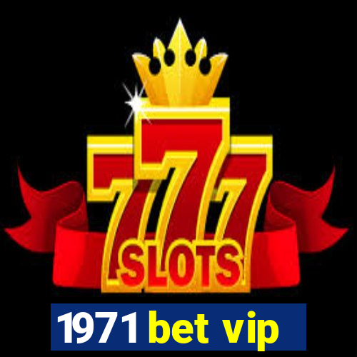 1971 bet vip