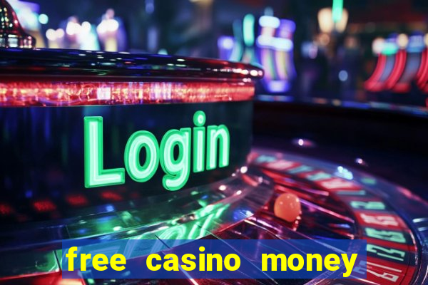 free casino money no deposit