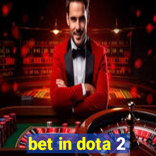 bet in dota 2