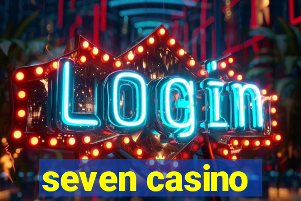 seven casino