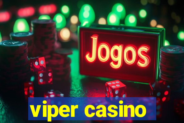 viper casino