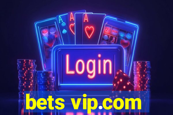 bets vip.com