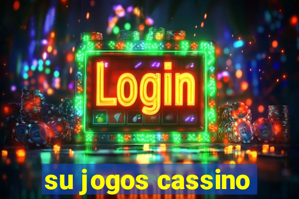 su jogos cassino