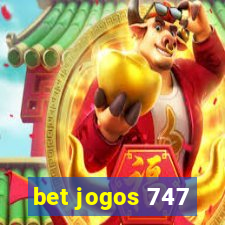 bet jogos 747