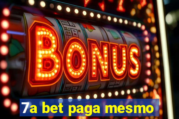 7a bet paga mesmo