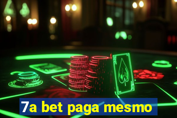 7a bet paga mesmo