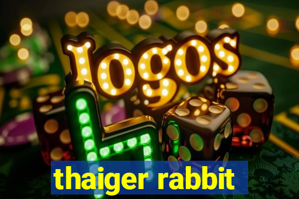 thaiger rabbit