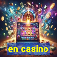 en casino