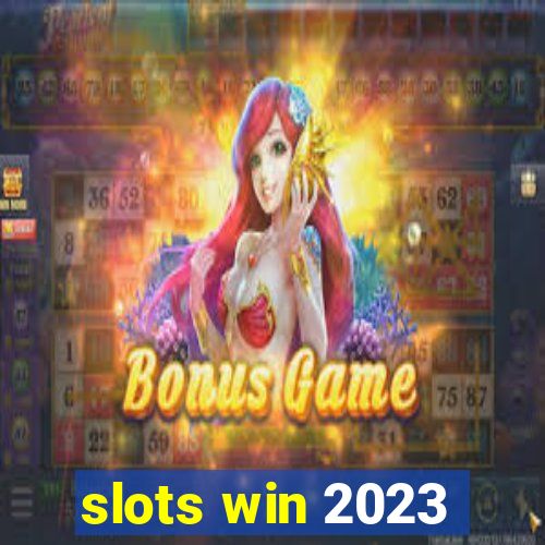 slots win 2023