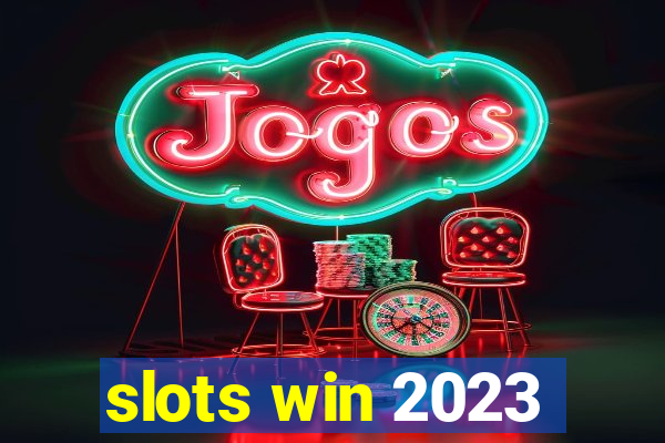 slots win 2023