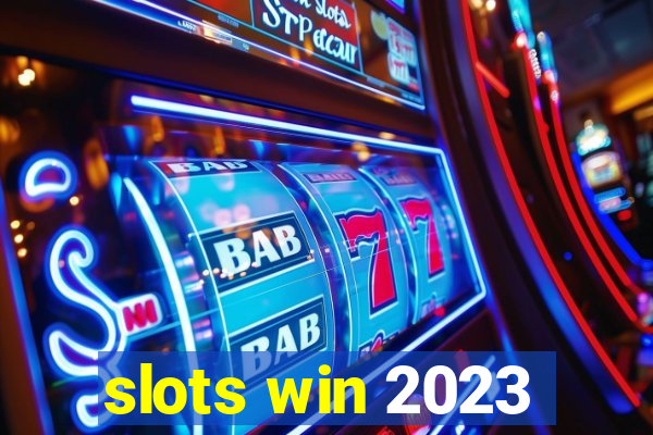 slots win 2023