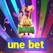 une bet