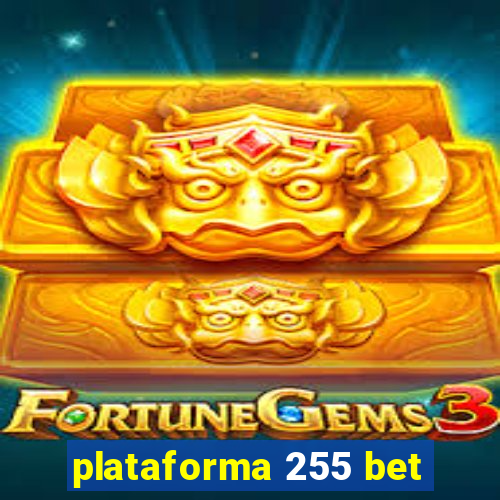 plataforma 255 bet