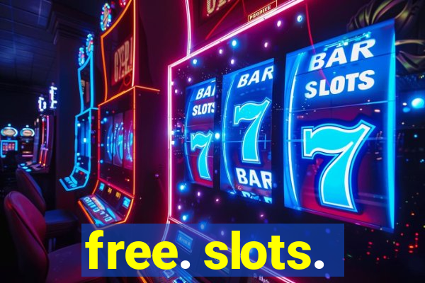 free. slots.