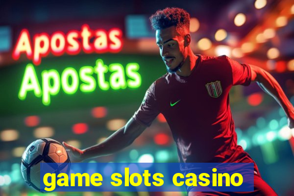 game slots casino