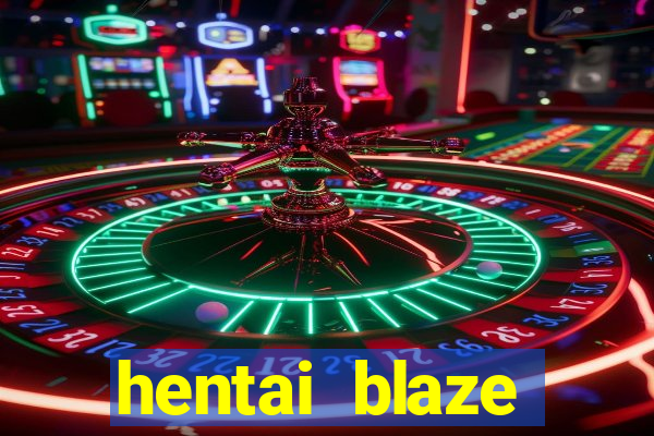 hentai blaze monster machine