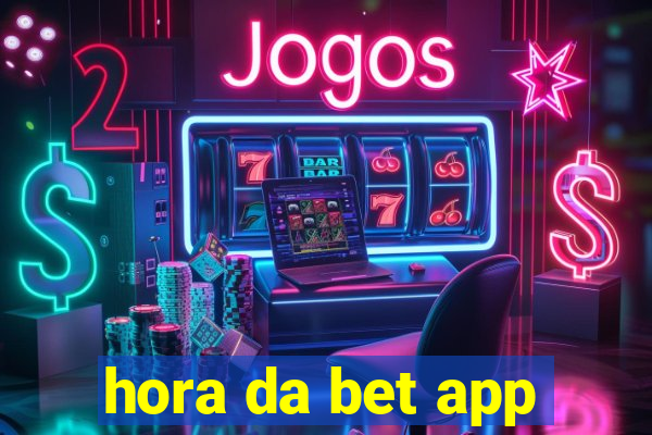 hora da bet app