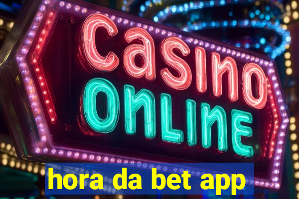 hora da bet app