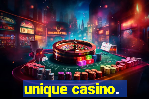 unique casino.