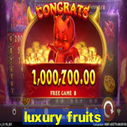 luxury fruits