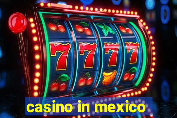 casino in mexico