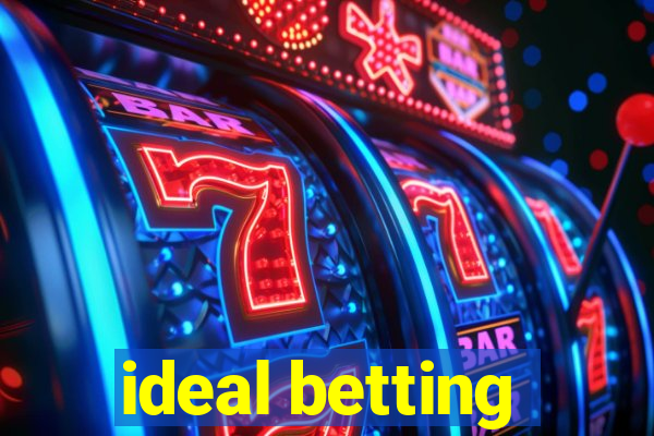 ideal betting