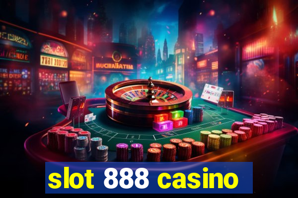 slot 888 casino