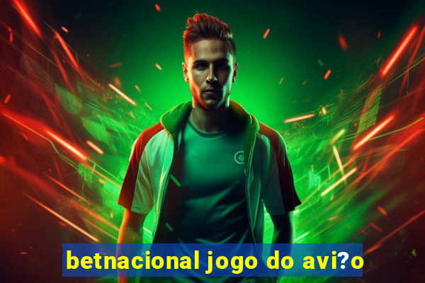 betnacional jogo do avi?o