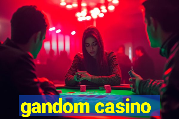 gandom casino