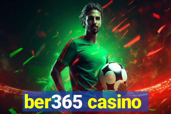 ber365 casino