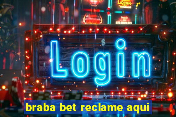 braba bet reclame aqui