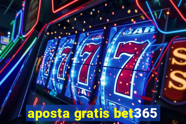 aposta gratis bet365