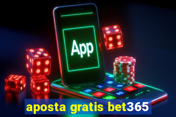 aposta gratis bet365