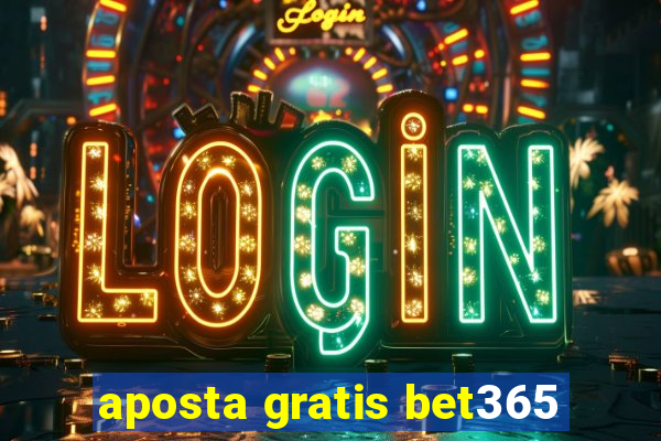 aposta gratis bet365