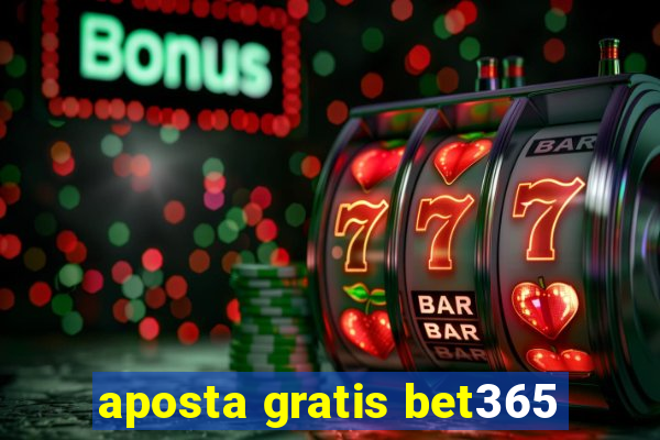 aposta gratis bet365