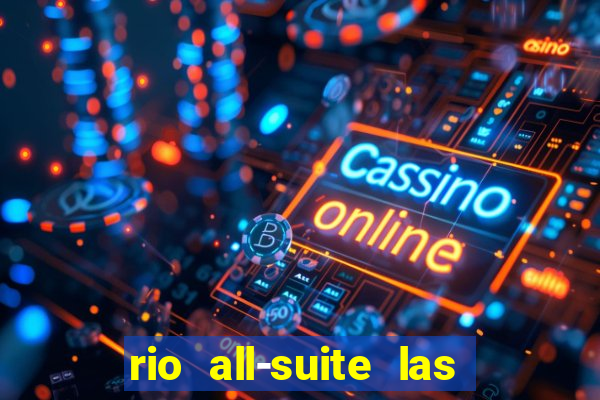 rio all-suite las vegas hotel & casino