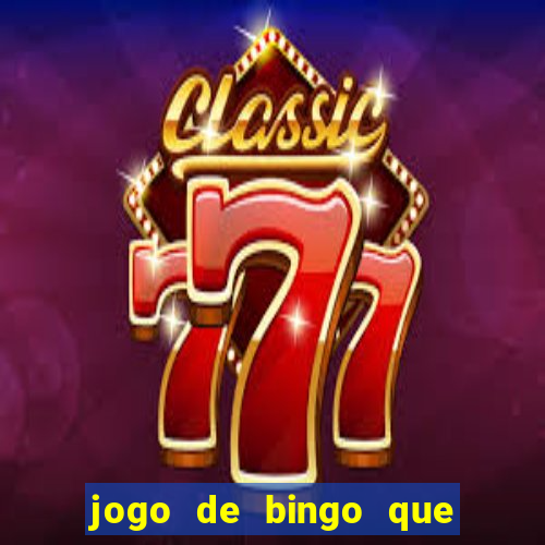 jogo de bingo que ganha dinheiro