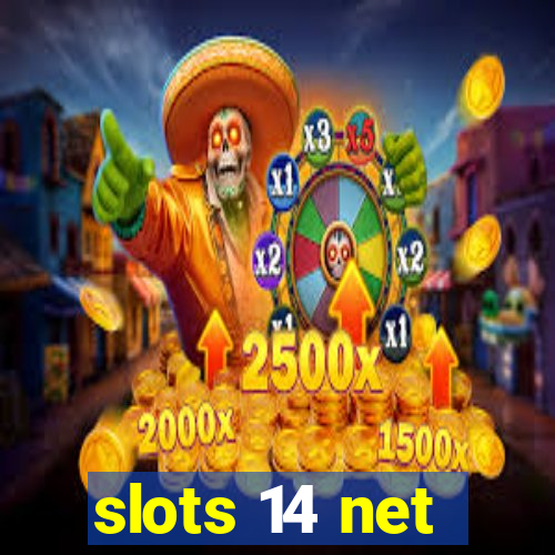 slots 14 net