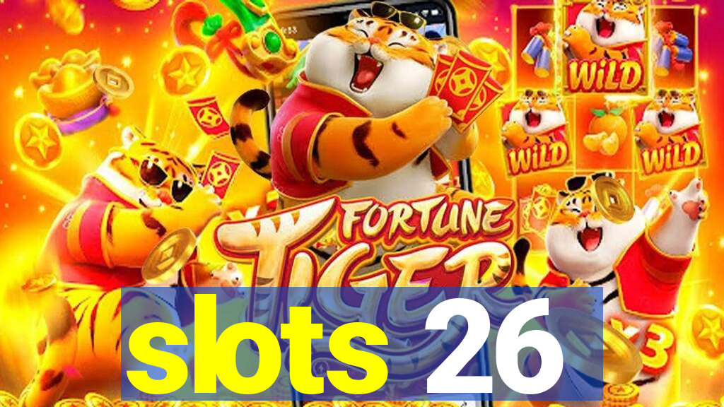 slots 26