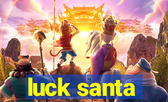 luck santa