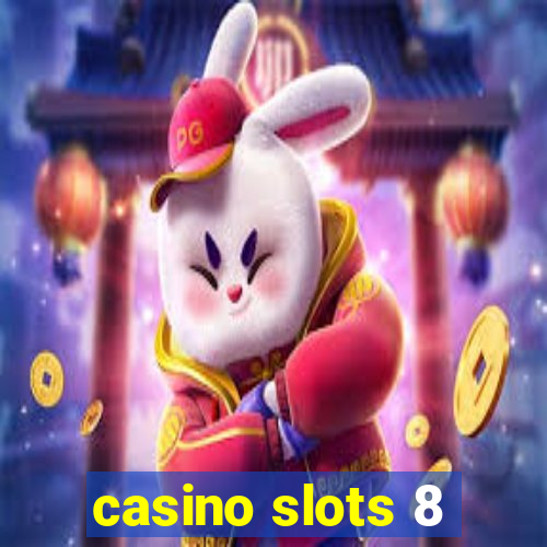 casino slots 8