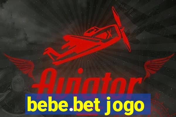 bebe.bet jogo