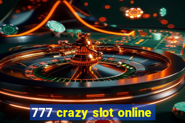 777 crazy slot online