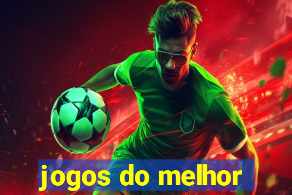 jogos do melhor