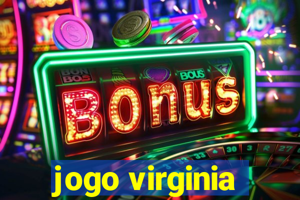 jogo virginia