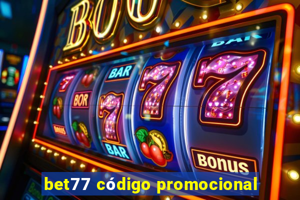 bet77 código promocional