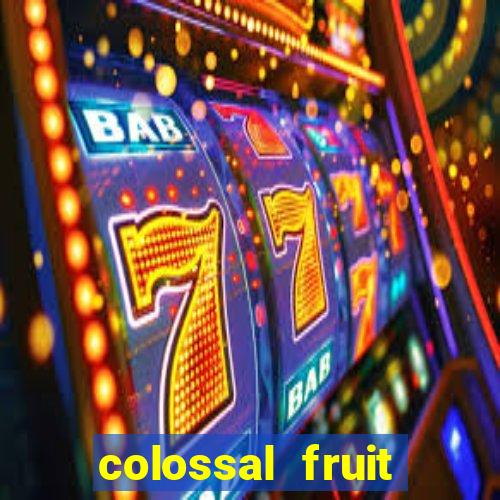 colossal fruit smash slot