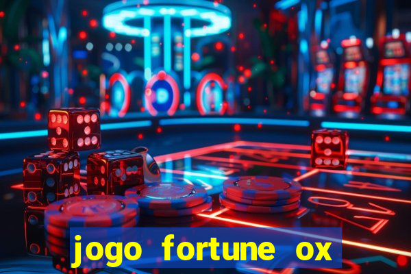 jogo fortune ox demo grátis